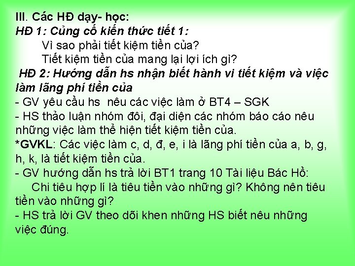 III. Các HĐ dạy- học: HĐ 1: Củng cố kiến thức tiết 1: Vì