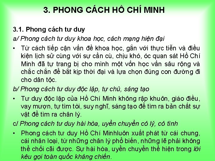 3. PHONG CÁCH HỒ CHÍ MINH 3. 1. Phong cách tư duy a/ Phong