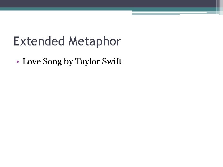 Extended Metaphor • Love Song by Taylor Swift 