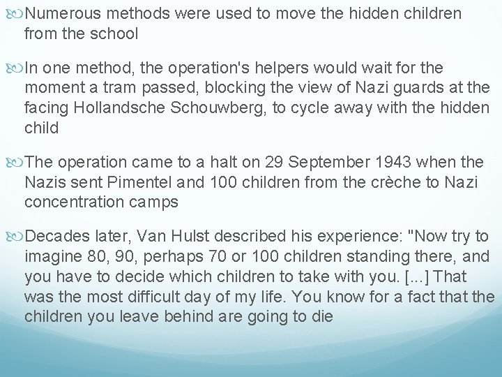  Numerous methods were used to move the hidden children from the school In