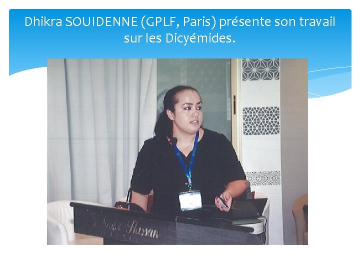 Dhikra SOUIDENNE (GPLF, Paris) présente son travail sur les Dicyémides. 