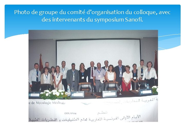 Photo de groupe du comité d’organisation du colloque, avec des intervenants du symposium Sanofi.