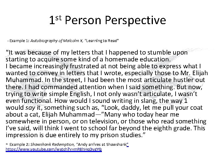 1 st Person Perspective - Example 1: Autobiography of Malcolm X, “Learning to Read”