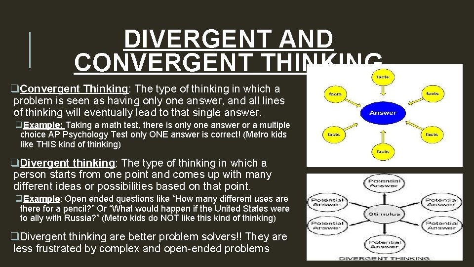 DIVERGENT AND CONVERGENT THINKING q. Convergent Thinking: The type of thinking in which a