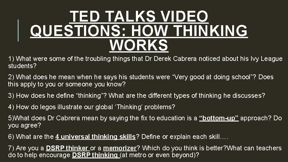 TED TALKS VIDEO QUESTIONS: HOW THINKING WORKS 1) What were some of the troubling