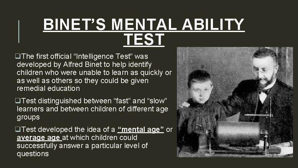 BINET’S MENTAL ABILITY TEST q. The first official “Intelligence Test” was developed by Alfred