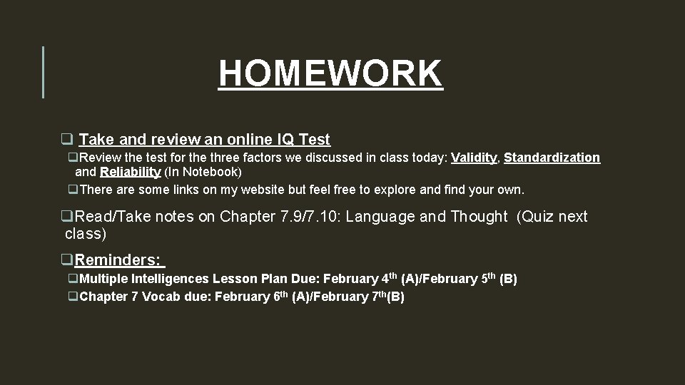 HOMEWORK q Take and review an online IQ Test q. Review the test for