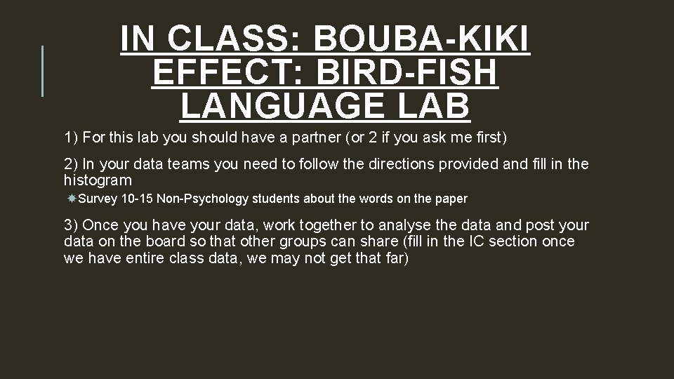 IN CLASS: BOUBA-KIKI EFFECT: BIRD-FISH LANGUAGE LAB 1) For this lab you should have