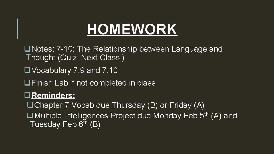 HOMEWORK q. Notes: 7 -10: The Relationship between Language and Thought (Quiz: Next Class