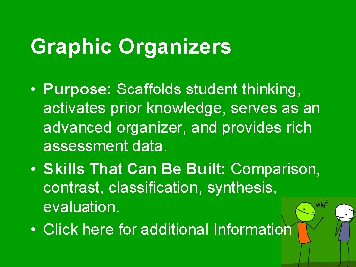 Graphic Organizers • Purpose: Scaffolds student thinking, activates prior knowledge, serves as an advanced