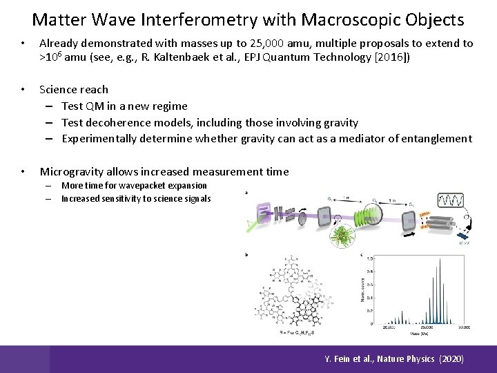 Matter Wave Interferometry with Macroscopic Objects • Already demonstrated with masses up to 25,