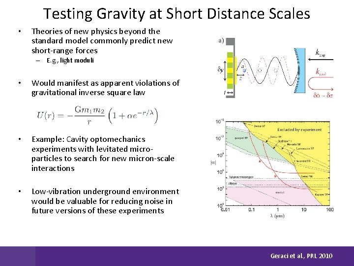 Testing Gravity at Short Distance Scales • Theories of new physics beyond the standard