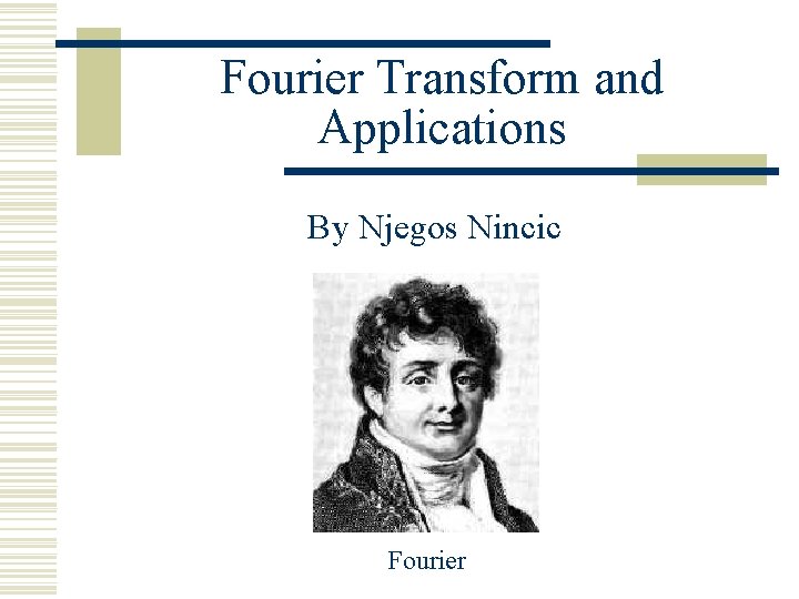 Fourier Transform and Applications By Njegos Nincic Fourier 