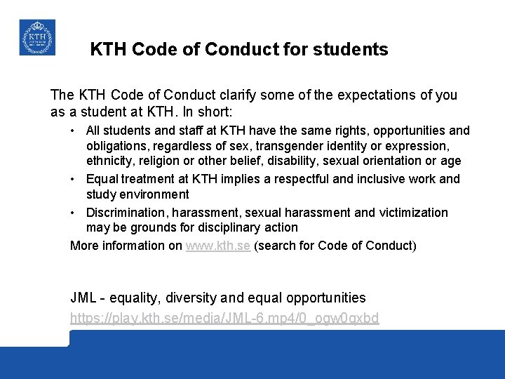 KTH Code of Conduct for students The KTH Code of Conduct clarify some of