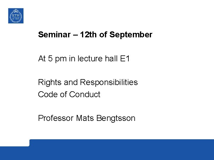 Seminar – 12 th of September At 5 pm in lecture hall E 1