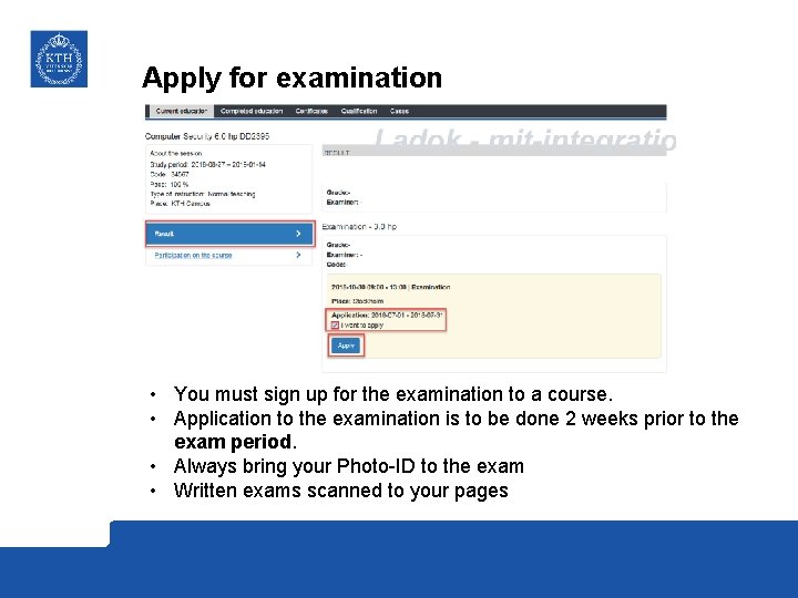 Apply for examination • You must sign up for the examination to a course.