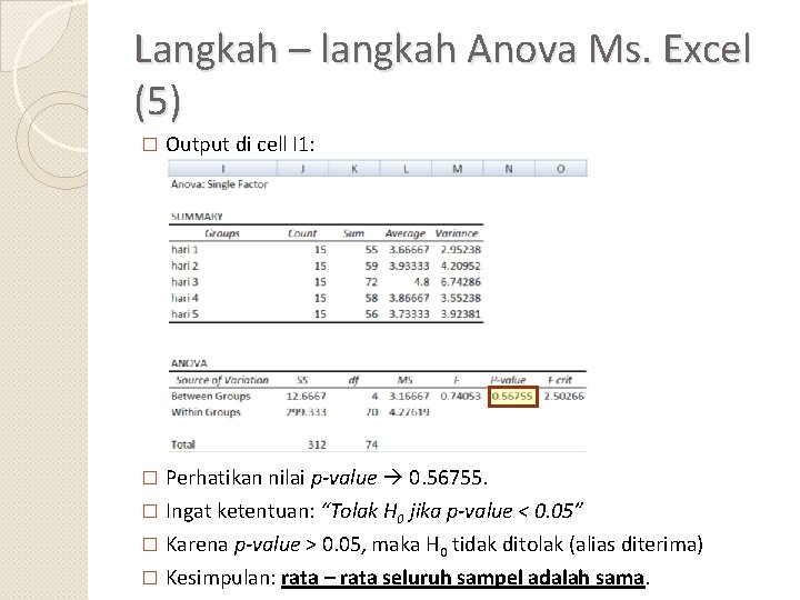 Langkah – langkah Anova Ms. Excel (5) � Output di cell I 1: Perhatikan