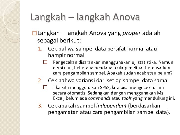 Langkah – langkah Anova �Langkah – langkah Anova yang proper adalah sebagai berikut: 1.