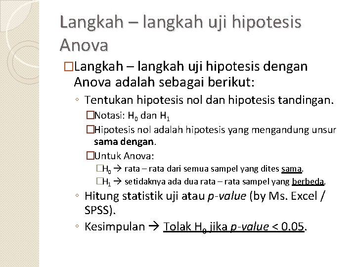 Langkah – langkah uji hipotesis Anova �Langkah – langkah uji hipotesis dengan Anova adalah