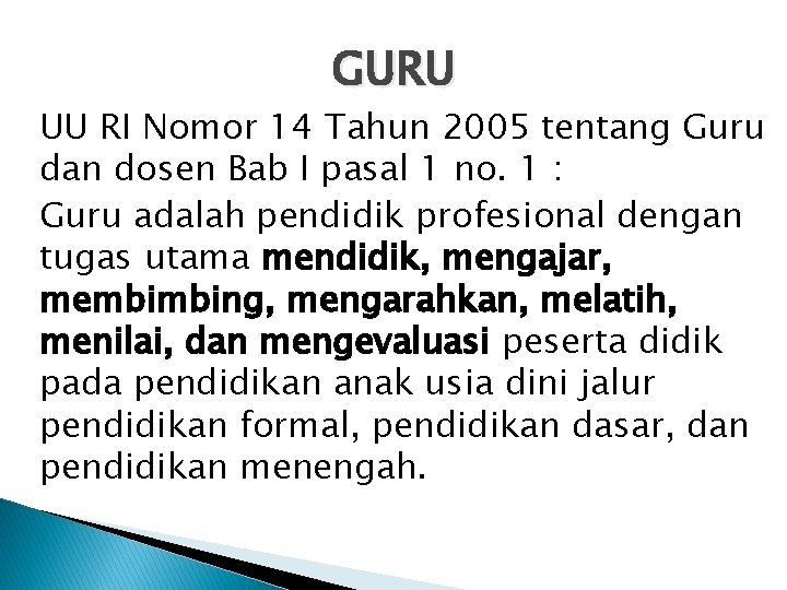 GURU UU RI Nomor 14 Tahun 2005 tentang Guru dan dosen Bab I pasal GURU UU RI Nomor 14 Tahun 2005 tentang Guru dan dosen Bab I pasal