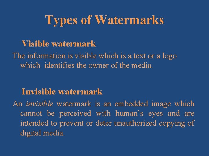 Types of Watermarks Visible watermark The information is visible which is a text or
