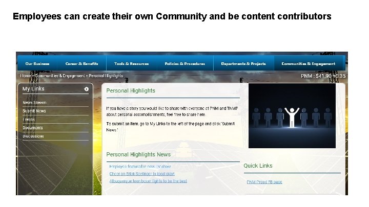 Employees can create their own Community and be content contributors 