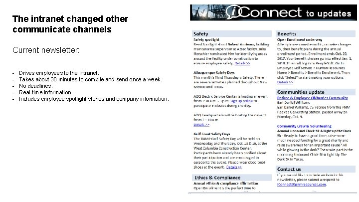 The intranet changed other communicate channels Current newsletter: - Drives employees to the intranet.