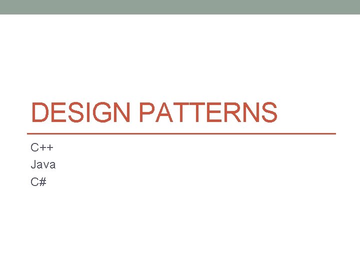 DESIGN PATTERNS C++ Java C# 