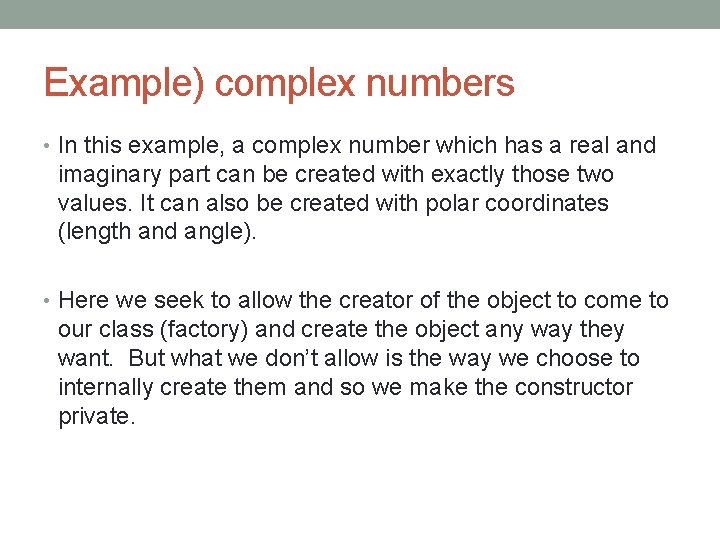 Example) complex numbers • In this example, a complex number which has a real