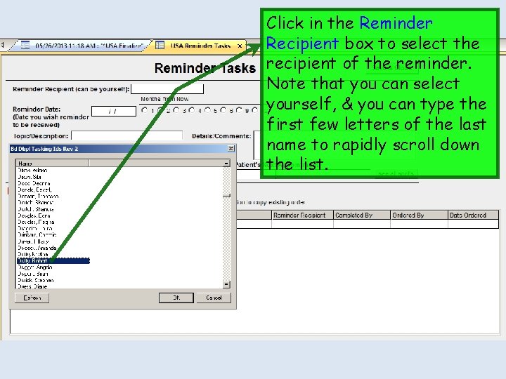 Click in the Reminder Recipient box to select the recipient of the reminder. Note