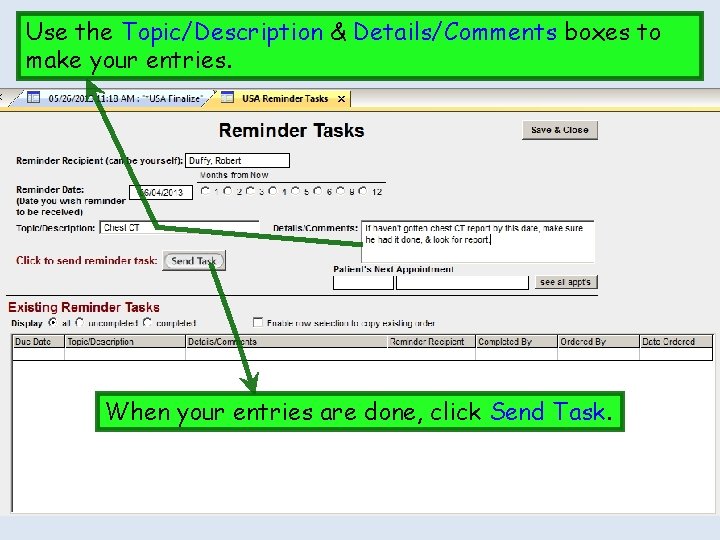 Use the Topic/Description & Details/Comments boxes to make your entries. When your entries are