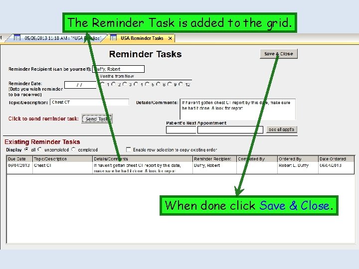 The Reminder Task is added to the grid. When done click Save & Close.