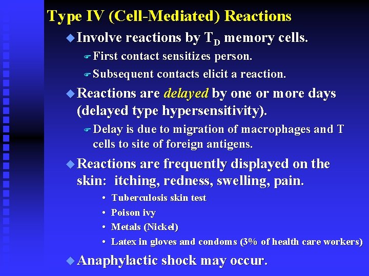 Type IV (Cell-Mediated) Reactions u Involve reactions by TD memory cells. F First contact Type IV (Cell-Mediated) Reactions u Involve reactions by TD memory cells. F First contact