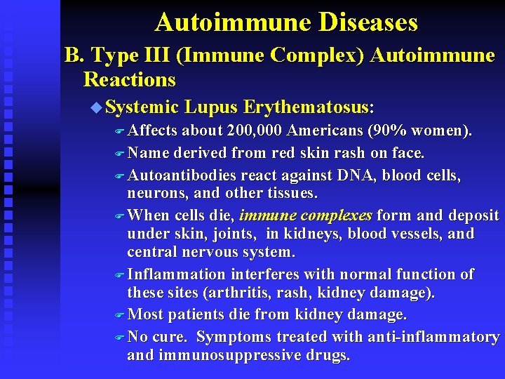 Autoimmune Diseases B. Type III (Immune Complex) Autoimmune Reactions u Systemic Lupus Erythematosus: F Autoimmune Diseases B. Type III (Immune Complex) Autoimmune Reactions u Systemic Lupus Erythematosus: F