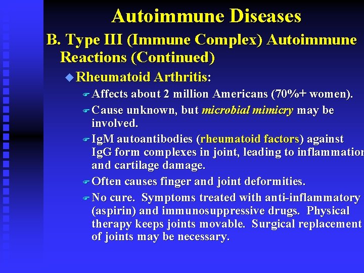 Autoimmune Diseases B. Type III (Immune Complex) Autoimmune Reactions (Continued) u Rheumatoid Arthritis: F Autoimmune Diseases B. Type III (Immune Complex) Autoimmune Reactions (Continued) u Rheumatoid Arthritis: F
