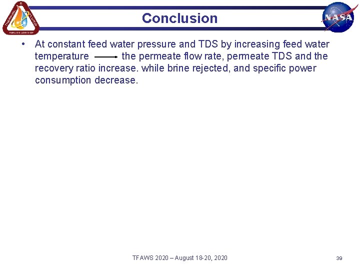 Conclusion • At constant feed water pressure and TDS by increasing feed water temperature