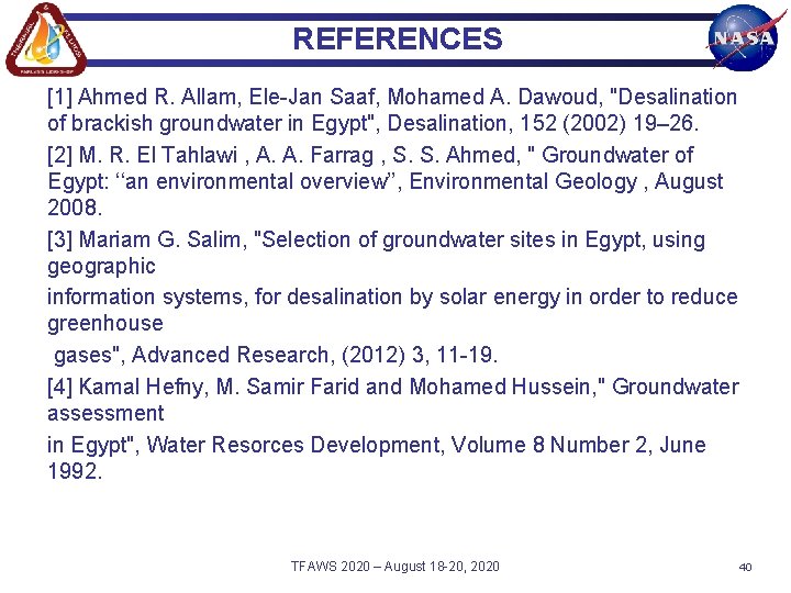 REFERENCES [1] Ahmed R. Allam, Ele-Jan Saaf, Mohamed A. Dawoud, "Desalination of brackish groundwater