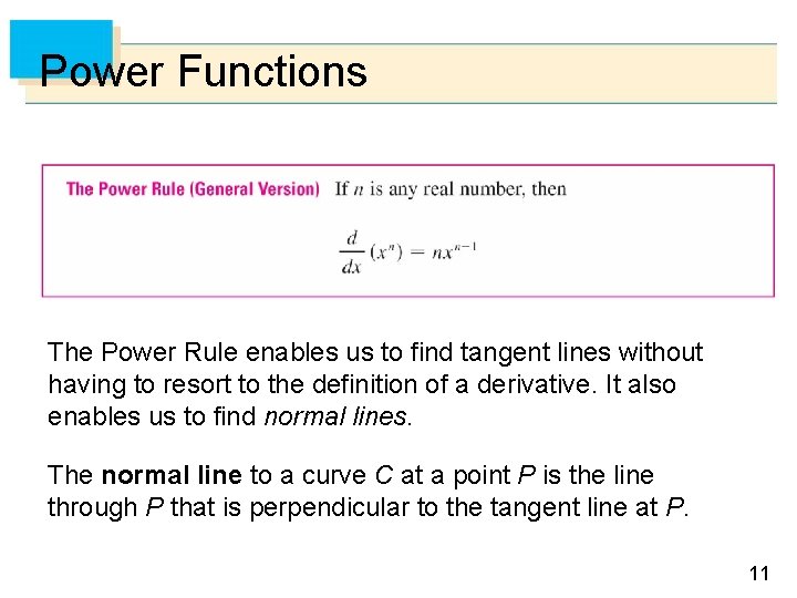 Power Functions The Power Rule enables us to find tangent lines without having to
