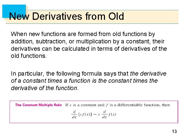 New Derivatives from Old When new functions are formed from old functions by addition,