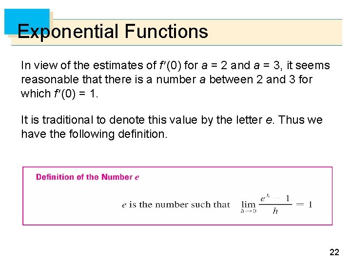 Exponential Functions In view of the estimates of f (0) for a = 2