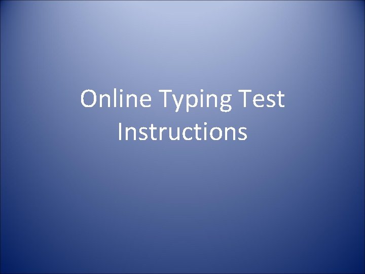 Online Typing Test Instructions 