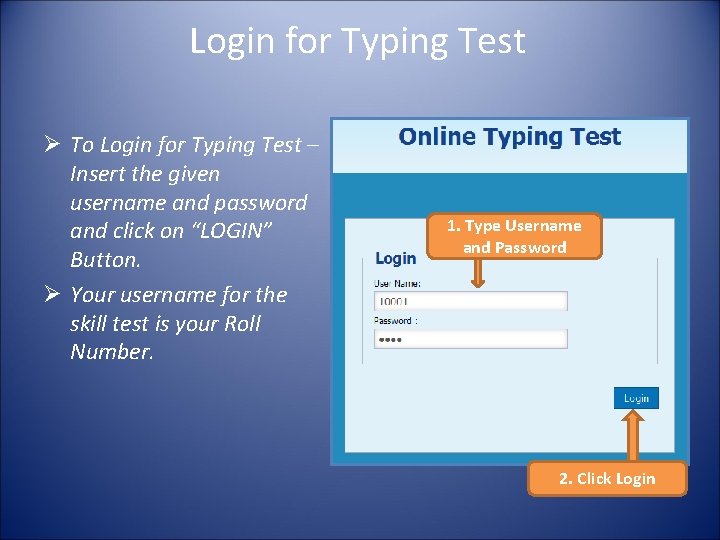 Login for Typing Test Ø To Login for Typing Test – Insert the given