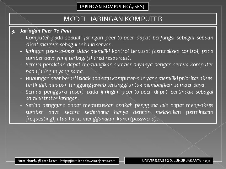 JARINGAN KOMPUTER (3 SKS) MODEL JARINGAN KOMPUTER 3. Jaringan Peer-To-Peer - Komputer pada sebuah