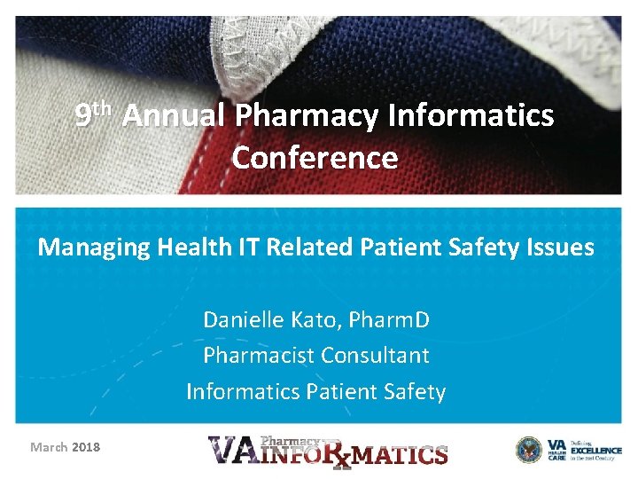 9 th Annual Pharmacy Informatics Conference Managing Health IT Related Patient Safety Issues Danielle