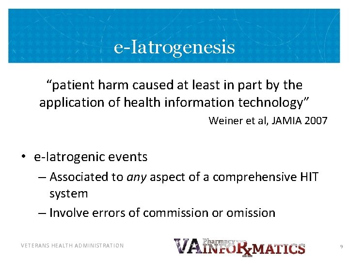 e-Iatrogenesis “patient harm caused at least in part by the application of health information