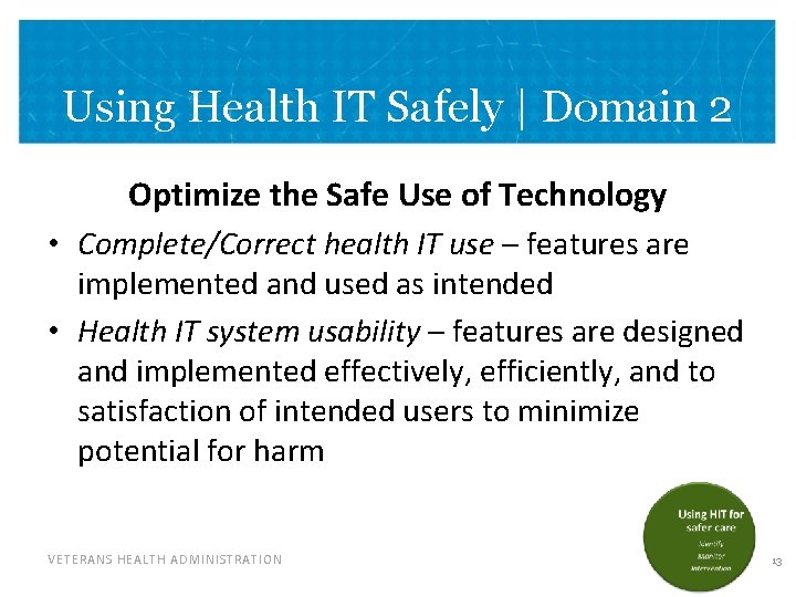 Using Health IT Safely | Domain 2 Optimize the Safe Use of Technology •