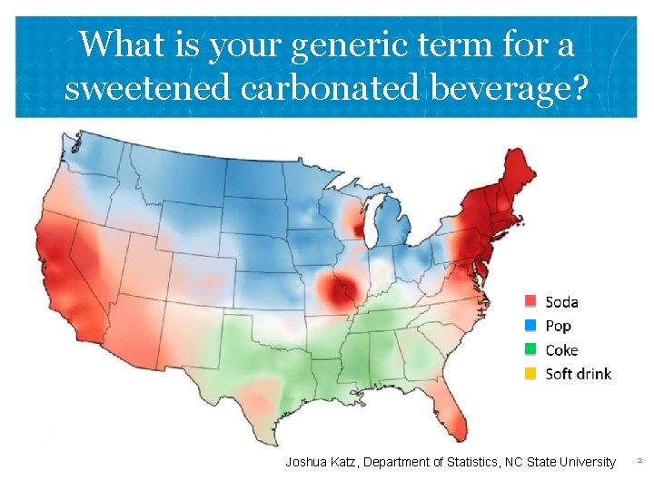 What is your generic term for a sweetened carbonated beverage? VETERANS HEALTH ADMINISTRATION Joshua