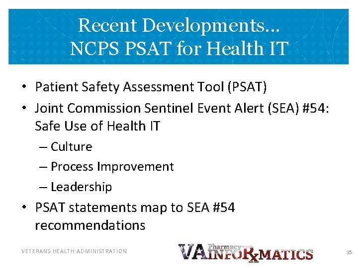 Recent Developments… NCPS PSAT for Health IT • Patient Safety Assessment Tool (PSAT) •