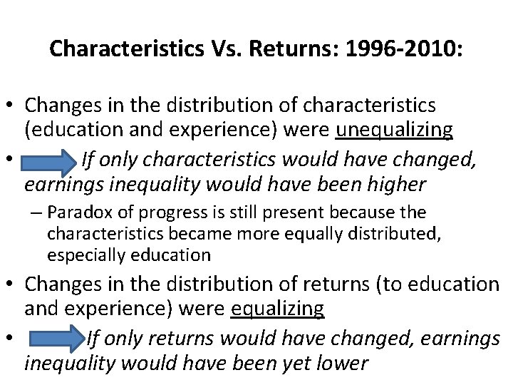 Characteristics Vs. Returns: 1996 -2010: • Changes in the distribution of characteristics (education and
