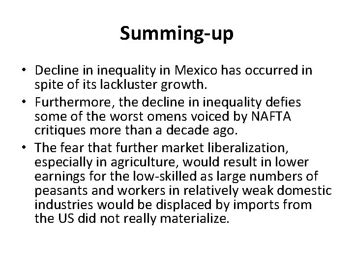 Summing-up • Decline in inequality in Mexico has occurred in spite of its lackluster
